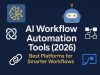 AI Workflow Automation Tools (2026): Best Platforms for Smarter Workflows AI Workflow Automation Tools